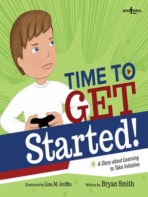 cover image of Time to Get Started! A Story about Learning to Take Initiative